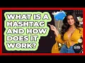 What Is A Hashtag And How Does It Work - SlangXplained