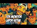 Lagu TOR MONITOR LAPOR KETUA | Lagu Timur Viral #tormonitorketua 