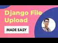 Django File Uploading Made Easy