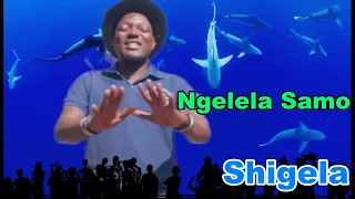 Ngelela Samo Shigela 