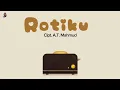 [Lagu Anak] Rotiku