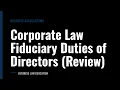 Corporate Law Fiduciary Duties of Directors Review