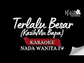 Download Lagu TERLALU BESAR - Karaoke Lagu Rohani Nada Wanita