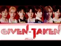 ENHYPEN (엔하이픈) - 'Given-Taken' Lyrics/가사 [Color Coded Han_Rom_Eng] ♡ mihyunii