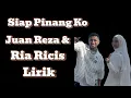 Download Lagu Siap Pinang Ko - Juan Reza ft Ria Ricis - Lirik #lyrics #song #music 