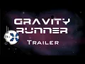 Gravity Runner Trailer