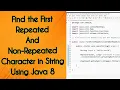 Find First Repeated and Non Repeated Character in a String Using Java8