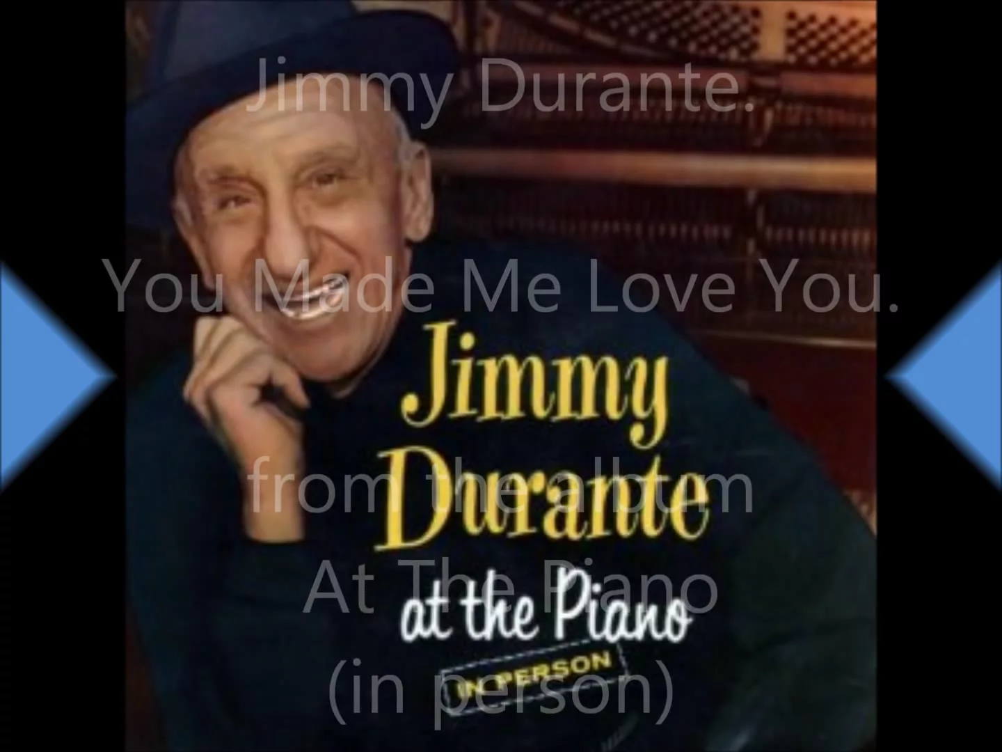 Jimmy Durante   You Made Me Love You
