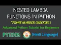 Nested Lambda Function in Python Python Lambda Function Python Tutorial in Hindi Prime Number