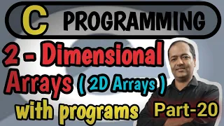 2D Arrays Two Dimensional Arrays Part-20 C Programming Language