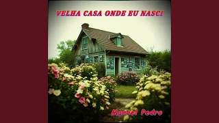 VELHA CASA ONDE EU NASCI
