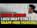 Download Lagu tanya jawab lucu obat stres nasehat ampuh untuk suami yang suka mancing ustadz abdul somad terbaru
