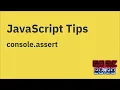JavaScript Tips Print assertion failures to the developer console using console assert