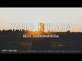 Download Lagu Reza Darmawangsa - Yang Kurasa (Lirik)