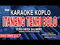 Download Lagu Niken Salindry - ITANENG TENRI BOLO - Karaoke Koplo Nada Wanita (Original : Fitri Adiba Bilqis )