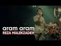 Reza Malekzadeh - Aram Aram Official Video | (رضا ملک زاده - موزیک ویدیو آرام آرام)