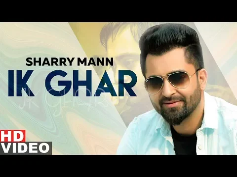 Download MP3 Ik Ghar (Full Video) | Sharry Mann | Latest Punjabi Songs 2019| Speed Records