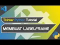 python tkinter tutorial bagaimana cara membuat LabelFrame