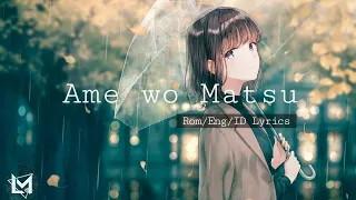 Download アメヲマツ、 Ame wo Matsu // Minami • ROM/ENG/IDN Lyrics MP3