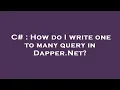 C How do I write one to many query in Dapper Net
