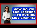 How Do You Add Legends To Python Line Graphs - Python Code School