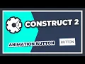 Construct 2 - Animation Button