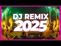 DJ REMIX 2025 - Remixes \u0026 Mashups of Popular Songs 2025 | DJ Remix Club Music Disco DJ Mix 2024