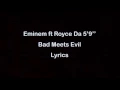 Eminem ft Royce Da 5'9'' - Bad Meets Evil [Lyrics]