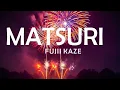 FUJII KAZE - MATSURI LYRICS (JAP/ENG & Translation)