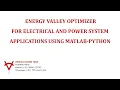 ENERGY VALLEY OPTIMIZE FOR ELECTRICAL AND POWER SYSTEM APPLICATIONS USING MATLAB-PYTHON