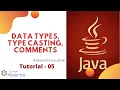 Data types Type Casting Comments in java tutorial - 05 Delivered by
