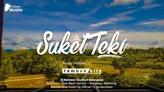 dj suket teki slow bass version terbaru 2022 dj campursari