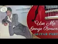 Download Lagu 'Use Me' - George Benson - Guitar Part + TABS