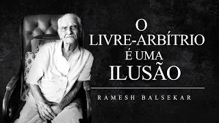 Ramesh Balsekar - O Livre-arbítrio é uma Ilusão
