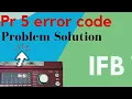 Pr 5 Error Code Pr Error IFB Washing Machine Tamil