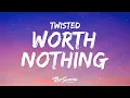 TWISTED, Oliver Tree - WORTH NOTHING (Lyrics)