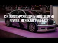 Download Lagu Cintamu Sepahit Topi Miring  Slowed  Reverb  Mengkane Full Bass