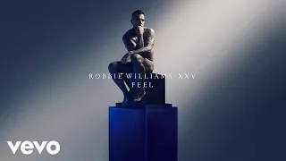 Download Robbie Williams - Feel (XXV - Official Audio) MP3