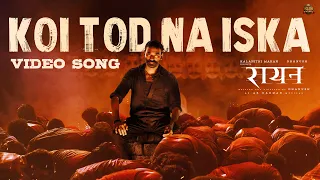 Koi Tod Na Iska Video Song RAAYAN Dhanush Sun Pictures A R Rahman Sukhwinder Singh 