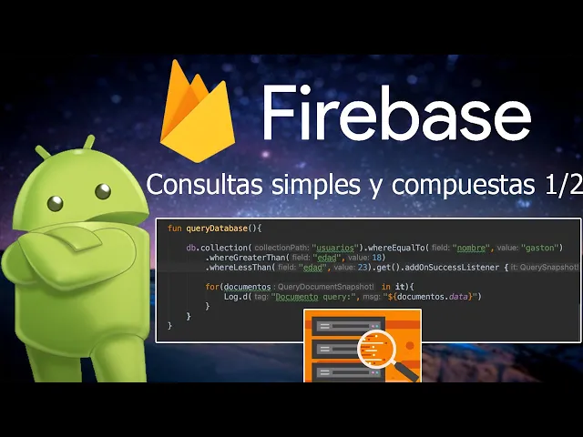 Cloud Firestore - Como realizar consultas simples y compuestas 1/2