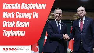 Kanada Başbakanı Mark Carney ile Anlaşmaların İmza Töreni ve Ortak Basın Toplantısı
