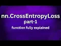 nn CrossEntropyLoss Part - 1 fully discussed torch nn CrossEntropyLoss PyTorch functions