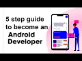 5 Step Guide to Become an Android Developer Android Developer Roadmap