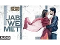 Download Lagu 'Jab We Met' Full AUDIO Song | Sooraj Pancholi, Athiya Shetty | Hero | T-Series