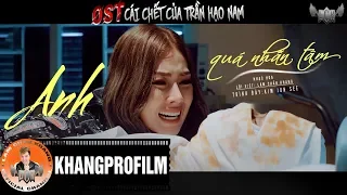 Download ANH QUÁ NHẪN TÂM | KIM JUN SEE | ( OST CÁI CHẾT CỦA TRẦN HẠO NAM ) MV LYRIC MP3