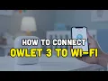 How To Connect Owlet 3 To Wi-Fi