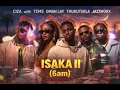 CIZA - Isaka II (6AM)  Tems & Omah Lay (Extended mix)