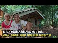 Kabar Terkini Rumah Alm,Mak Itoh Yang Di Bangun Kang Jery Petualangan Alam Desaku Masih Terawat..!!