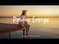 Download Lagu Positive Energy 🌞 Nice music to lift your mood | Best Indie/Pop/Folk/Acoustic Playlist
