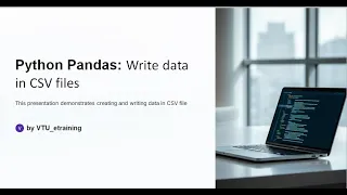 Lecture 18 Python Pandas Write data in CSV files